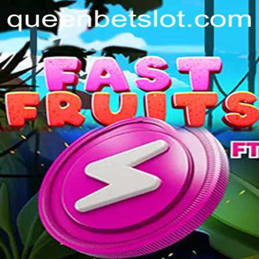 FastFruits: The Exciting New Game Dominating the QUEENBET Arena