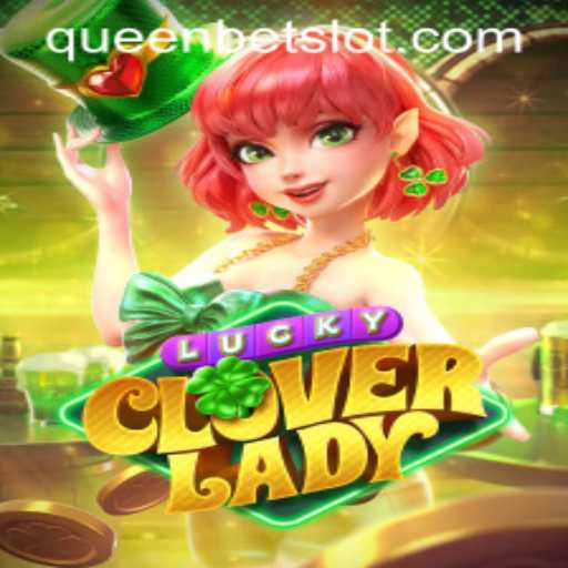 Experience the Magic of LuckyCloverLady: A Queenbet Gaming Adventure
